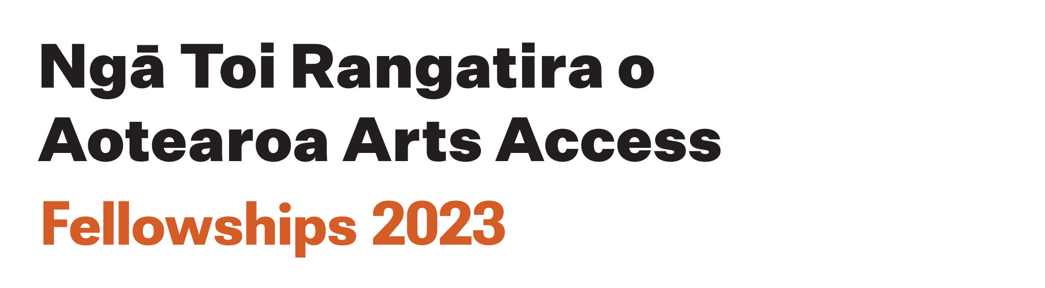 The logo has the words Ngā Toi Rangatira o Aotearoa Arts Access Fellowships 2023 